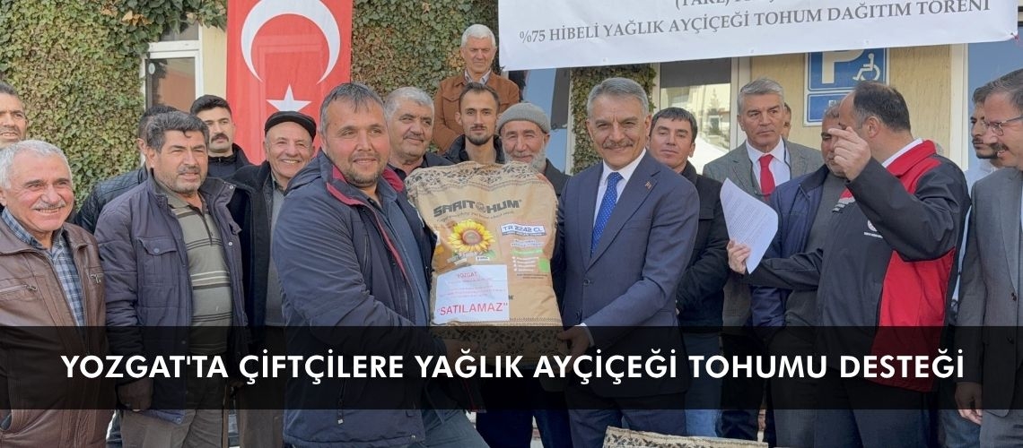 Yozgat'ta çiftçilere yağlık ayçiçeği tohumu desteği