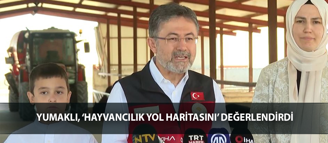 Yumaklı, ‘Hayvancılık Yol Haritasını’ değerlendirdi