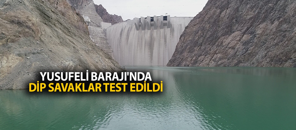 Yusufeli Barajı'nda dip savaklar test edildi
