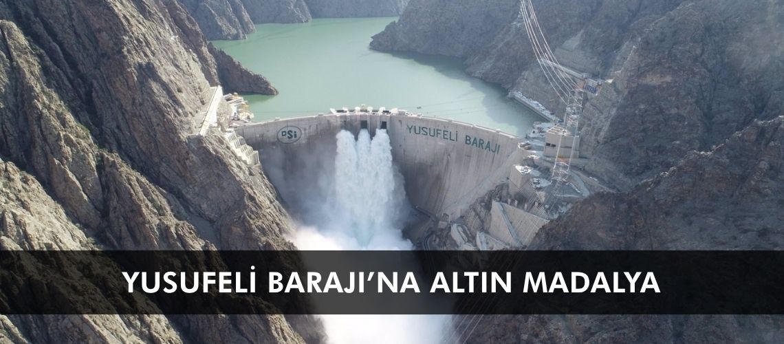 Yusufeli Barajı’na altın madalya